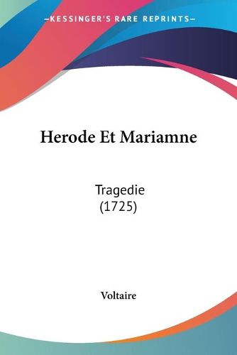 Cover image for Herode Et Mariamne: Tragedie (1725)