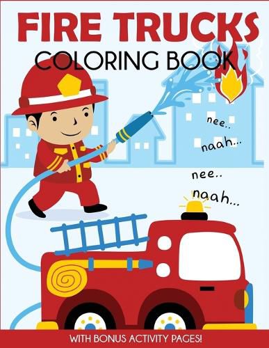 Cover image for Fire Trucks Coloring Book: With Bonus Activity Pages