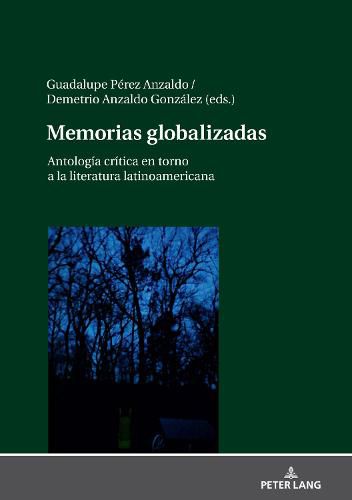 Cover image for Memorias Globalizadas: Antologia Critica En Torno a la Literatura Latinoamericana