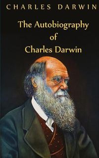 Cover image for Autobiography Of Charles Darwin