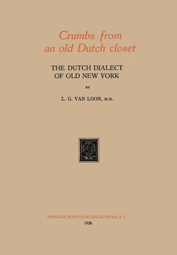Cover image for Crumbs from an old Dutch closet: The Dutch Dialect of Old New York