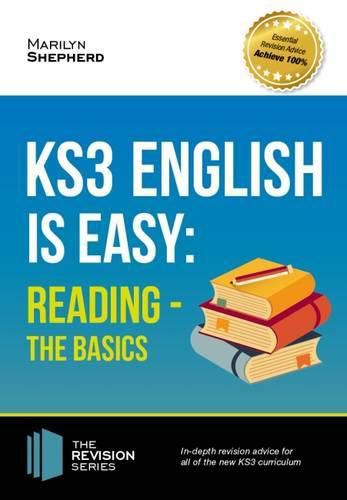 Cover image for KS3: English is Easy Reading (the Basics) Complete Guidance for the New KS3 Curriculum. Achieve 100%