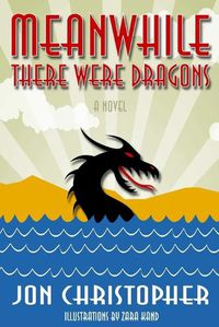 Cover image for Meanwhile There Were Dragons