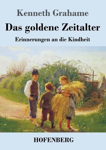 Cover image for Das goldene Zeitalter: Erinnerungen an die Kindheit