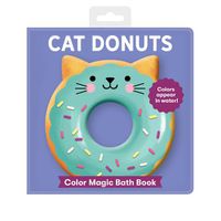 Cover image for Cat Donuts Color Magic Bath Book