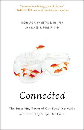 Cover image for Connected: The Surprising Power of Our Social Networks and How They Shape Our Lives