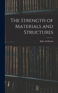 Cover image for The Strength of Materials and Structures