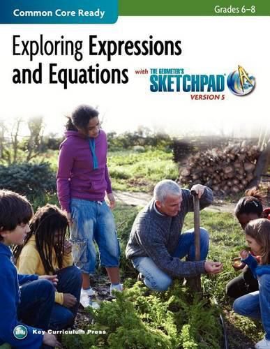 Cover image for The Geometer's Sketchpad, Grades 6-8, Exploring Expressions and Equations