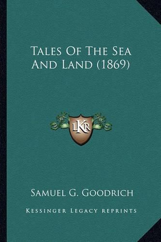 Cover image for Tales of the Sea and Land (1869) Tales of the Sea and Land (1869)