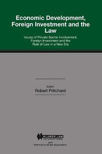 Cover image for Economic Development, Foreign Investment and the Law: Issues of Private Sector Involvement, Foreign Investment and the Rule of Law in a New Era