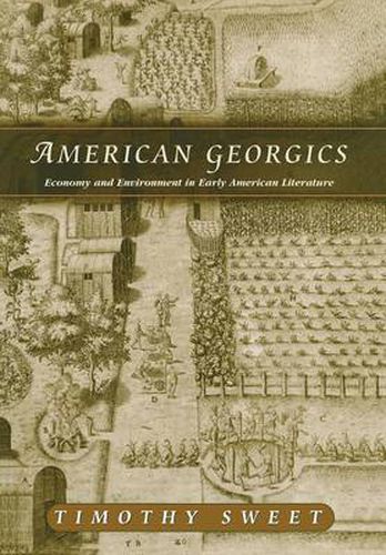 Cover image for American Georgics: Economy and Environment in Early American Literature