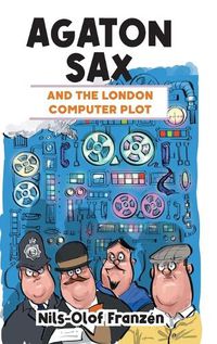 Cover image for Agaton Sax and the London Computer Plot