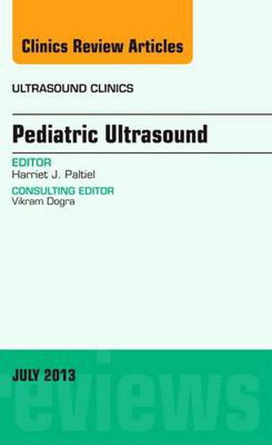 Cover image for Pediatric Ultrasound, An Issue of Ultrasound Clinics