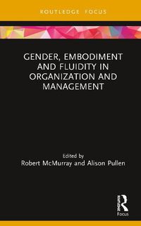 Cover image for Gender, Embodiment and Fluidity in Organization and Management