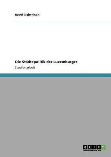 Cover image for Die Stadtepolitik der Luxemburger