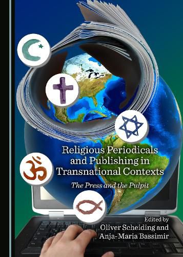 Cover image for Religious Periodicals and Publishing in Transnational Contexts: The Press and the Pulpit