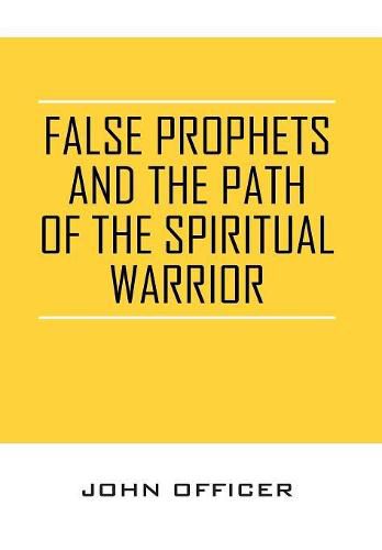 Cover image for False Prophets and the Path of the Spiritual Warrior