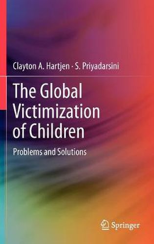 Cover image for The Global Victimization of Children: Problems and Solutions