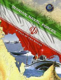 Cover image for Iranian Naval Forces: A Tale of Two Navies