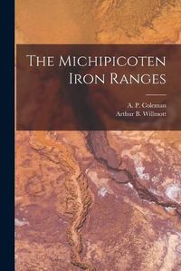 Cover image for The Michipicoten Iron Ranges [microform]
