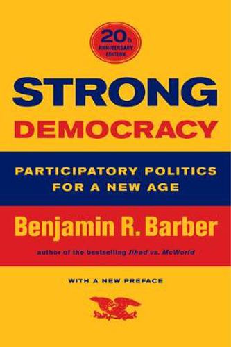 Cover image for Strong Democracy: Participatory Politics for a New Age