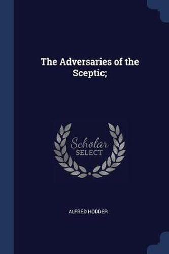 Cover image for The Adversaries of the Sceptic;