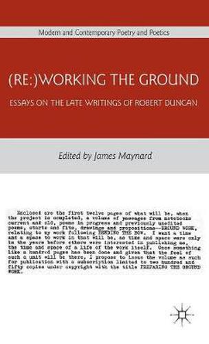 Cover image for (Re:)Working the Ground: Essays on the Late Writings of Robert Duncan