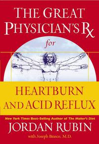 Cover image for The Great Physician's Rx for Heartburn and Acid Reflux