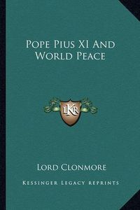 Cover image for Pope Pius XI and World Peace