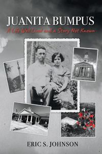 Cover image for Juanita Bumpus: A Life Well Lived and a Story Not Known