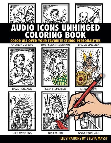 Cover image for Audio Icons Unhinged Coloring Book: Color All Over Your Favorite Studio Personalities