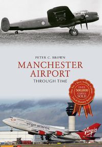 Cover image for Manchester Airport Through Time