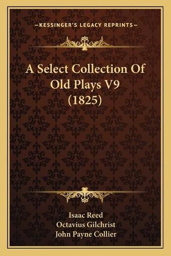 Cover image for A Select Collection of Old Plays V9 (1825)