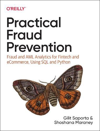 Cover image for Practical Fraud Prevention: Fraud and AML Analytics for Fintech and eCommerce, using SQL and Python