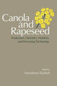 Cover image for Canola and Rapeseed: Production, Chemistry, Nutrition and Processing Technology