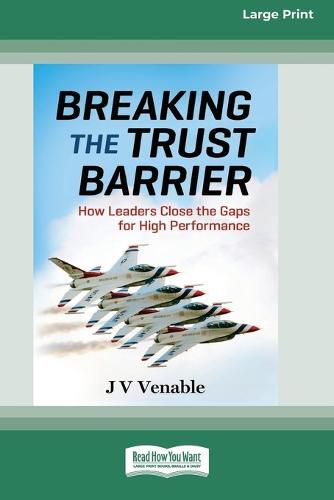 Cover image for Breaking the Trust Barrier: How Leaders Close the Gaps for High Performance [16 Pt Large Print Edition]