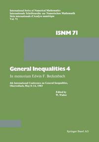 Cover image for General Inequalities 4: In memoriam Edwin F. Beckenbach 4th International Conference on General Inequalities, Oberwolfach, May 8-14, 1983