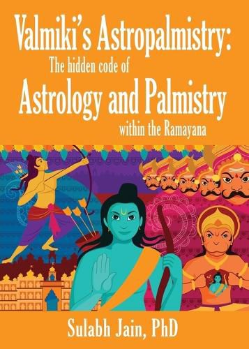 Cover image for Valmiki's Astropalmistry: The Hidden Code of Astrology and Palmistry within the Ramayana