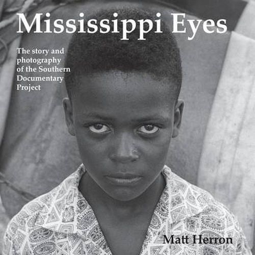 Cover image for Mississippi Eyes: The Story and Photography of the Southern Documentary Project