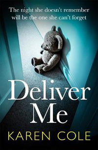 Cover image for Deliver Me: An absolutely gripping thriller with an unbelievable twist!