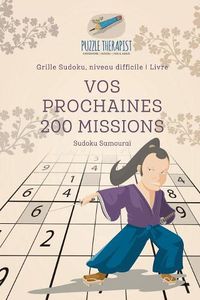 Cover image for Vos prochaines 200 missions Sudoku Samourai Grille Sudoku, niveau difficile Livre