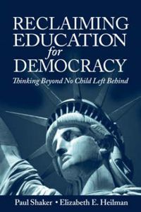 Cover image for Reclaiming Education for Democracy: Thinking Beyond No Child Left Behind