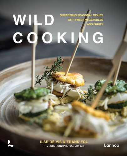 Cover image for Wild Cooking: Surprising Seasonal Dishes With Fresh Vegetables and Fruits