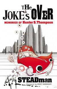 Cover image for The Joke's Over: Memories of Hunter S. Thompson