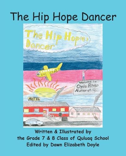 The Hip Hope Dancer: (with English and Inuktitut text)