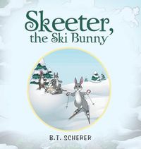 Cover image for Skeeter, the Ski Bunny