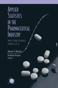 Cover image for Applied Statistics in the Pharmaceutical Industry: With Case Studies Using S-Plus