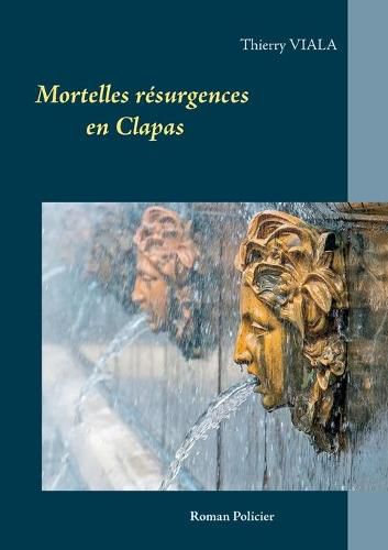 Cover image for Mortelles resurgences en Clapas