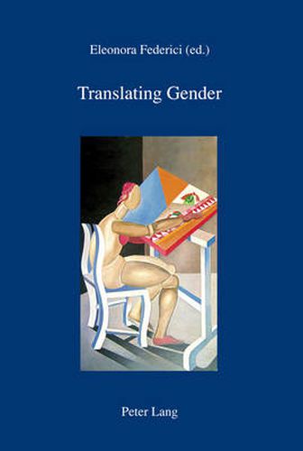 Cover image for Translating Gender: In collaboration with Manuela Coppola, Michael Cronin and Renata Oggero