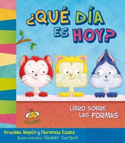 Cover image for Que Dia Es Hoy? Libro Sobre Las Formas